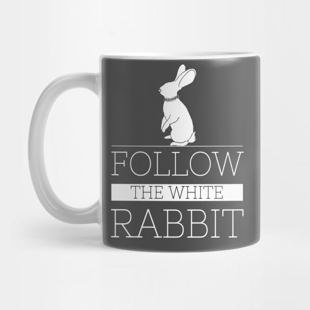 FOLLOW THE WHITE RABBIT by Leela